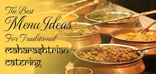 The Best Menu Ideas For Traditional Maharashtrian Catering