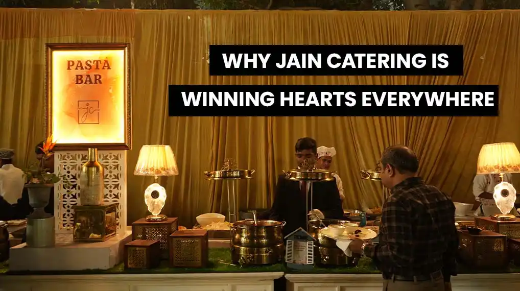 Why Jain Catering Is Winning Hearts Everywhere