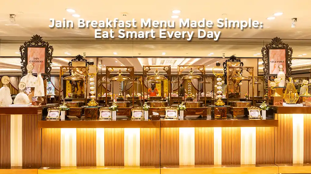 Jain Breakfast Menu Made Simple: Eat Smart Every Day
