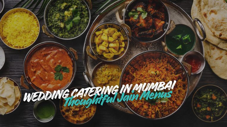 Wedding Catering in Mumbai with Thoughtful Jain Menus